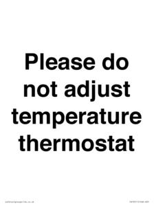 Please do not adjust temperature thermostat